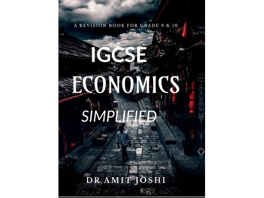 IGCSE Economics Simplified: Revision Book for grade 9 & 10