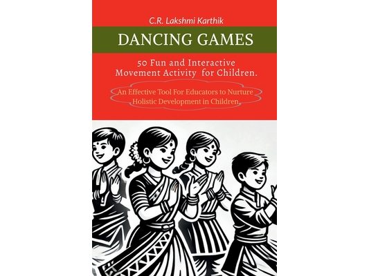Dancing Games: 50 Fun and Interactive Movement Games for Children.: An effective tool for teachers to engage students.