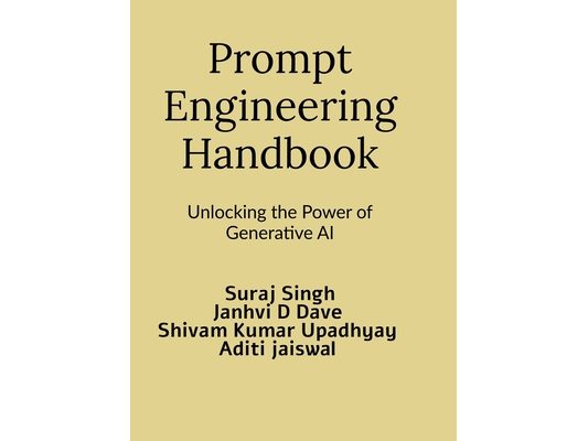 Prompt Engineering Handbook: Unlocking the Power of Generative AI