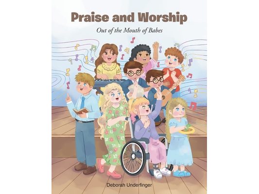 Praise and Worship: Out of the Mouth of Babes