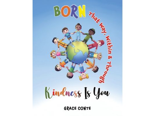 Born That Way, Within & Through Kindness Is You