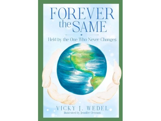 Forever the Same: Held by the One Who Never Changes