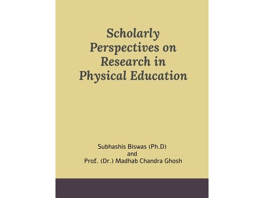 Scholarly Perspectives on Research in Physical Education: Scholarly Perspectives on Research in PE