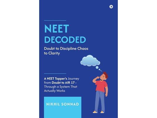 Neet Decoded: Doubt to Discipline Chaos to Clarity
