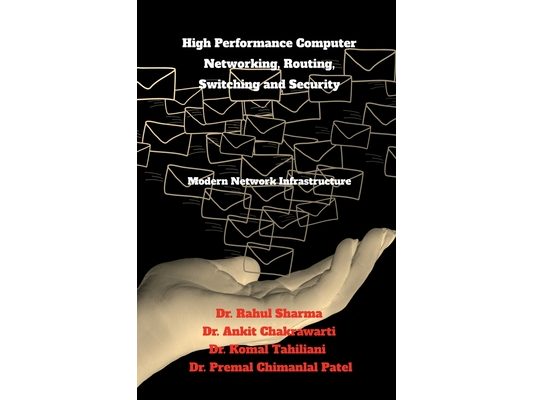 High Performance Computer Networking, Routing, Switching and Security: Modern Network Infrastructure