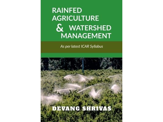 Rainfed Agriculture and Watershed Management: As per latest ICAR syllabus