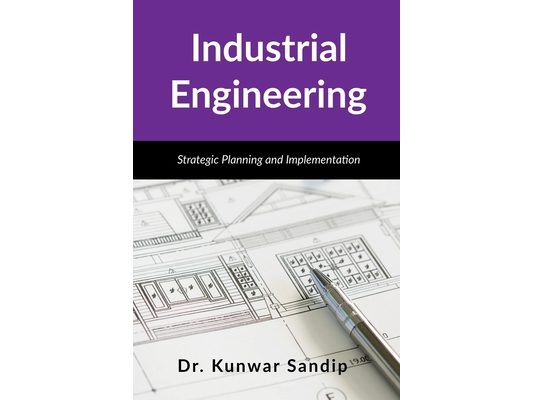 Industrial Engineering: Strategic Planning and Implementation