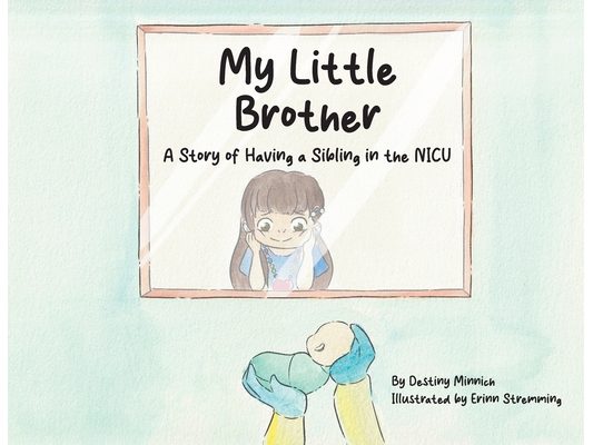 My Little Brother: A Story of Having a Sibling in the NICU