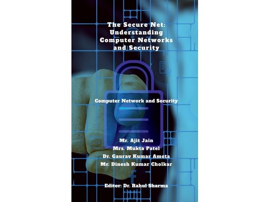 The Secure Net: Understanding Computer Networks and Security: Computer Network and Security