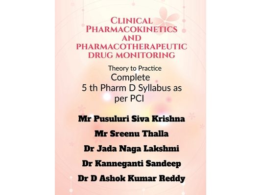 Clinical Pharmacokinetics and Pharmacotherapeutic Drug Monitoring: Theory to Practice