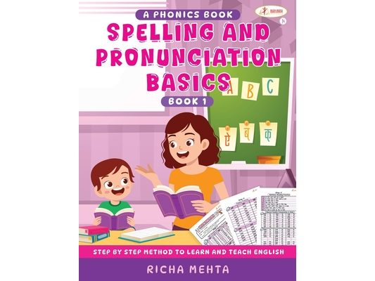 Spelling And Pronunciation Basic: A Phonics Book