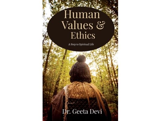 Human Values and Ethics: A step to Spiritual Life