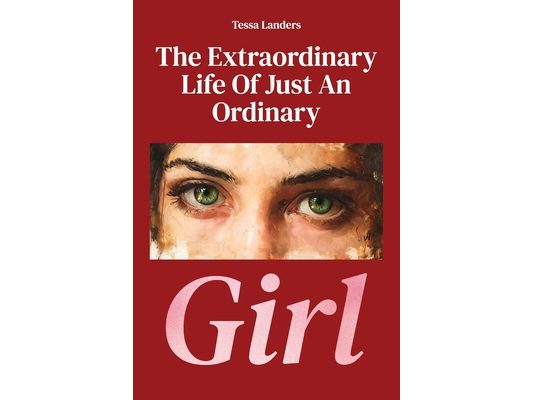 The Extraordinary Life Of Just An Ordinary Girl