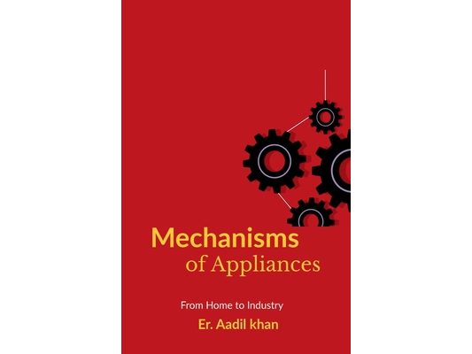 Mechanisms of Appliances: "The Hidden Workings"