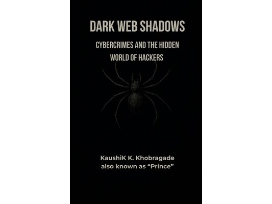 Dark Web Shadows: Cybercrimes and the Hidden World of Hackers
