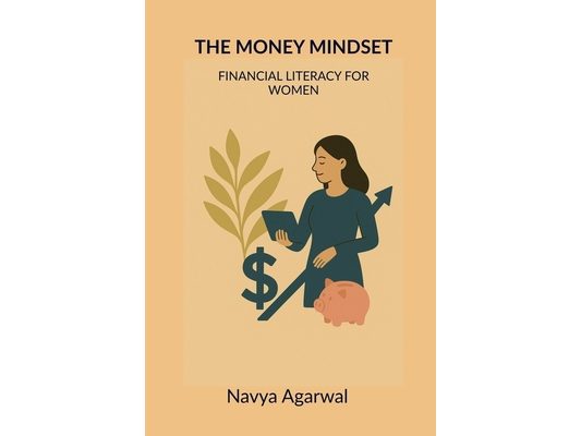 The Money Mindset: Financial Literacy for Women: Financial Literacy for Women