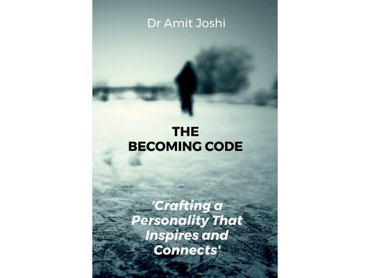 The Becoming Code: Crafting a Personality That Inspires and Connects: Discover how to unlock your internal potential and shape the confident, influent