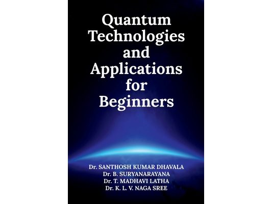 Quantum Technologies and Applications for Beginners