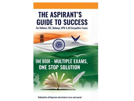 The Aspirant's Guide to Success: For Defence, SSC, Railways, UPSC & All Competitive Exams