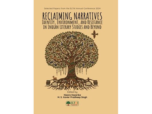Reclaiming Narratives: Identity, Environment, and Resistance in Indian Literary Studies and Beyond