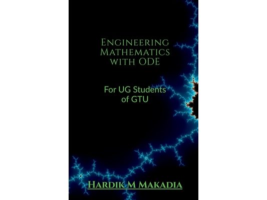 Engineering Mathematics with ODE: For UG Students of GTU