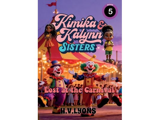 Kimika & Kalynn: Sisters - Lost at the Carnival