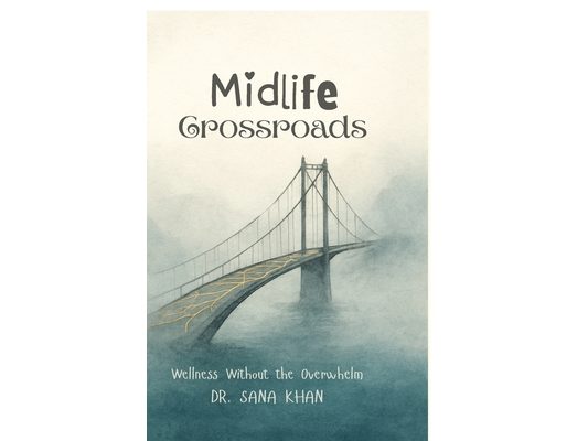 Midlife Crossroads: Wellness Without the Overwhelm