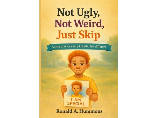 Not Ugly, Not Weird, Just Skip: A true tale for every kid who felt different