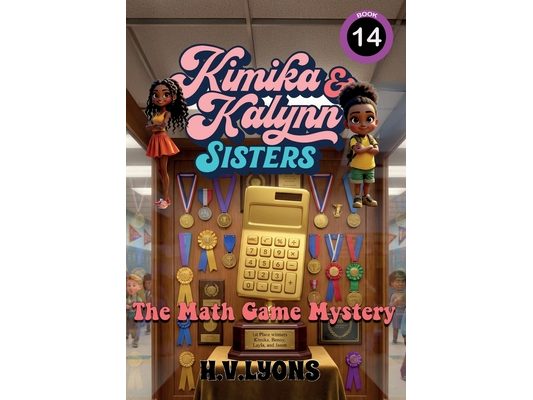 Kimika & Kalynn: Sisters - The Math Game Mystery