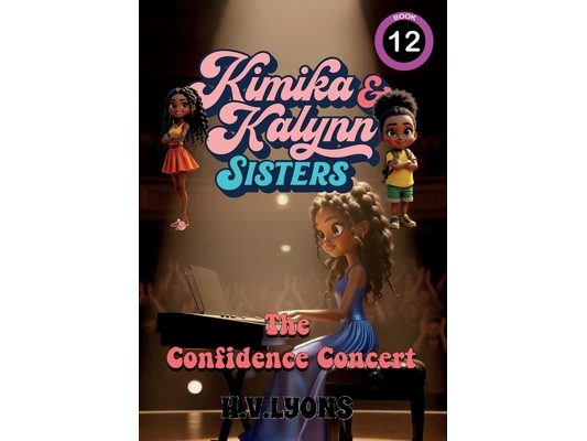 Kimika & Kalynn: Sisters - The Confidence Concert