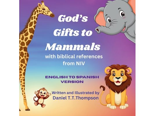 God's Gifts to Mammals: English to Spanish Edition