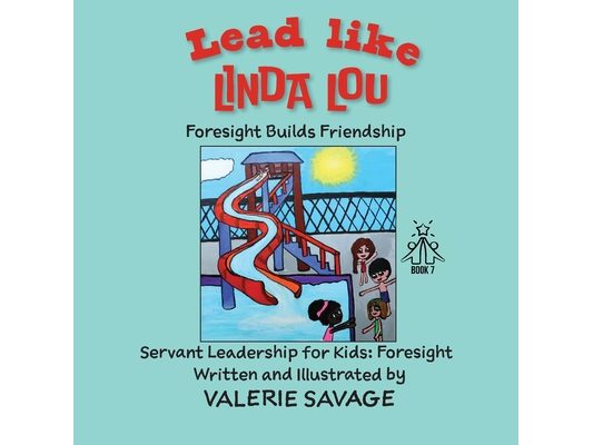 Lead like Linda Lou: Foresight Builds Friendship