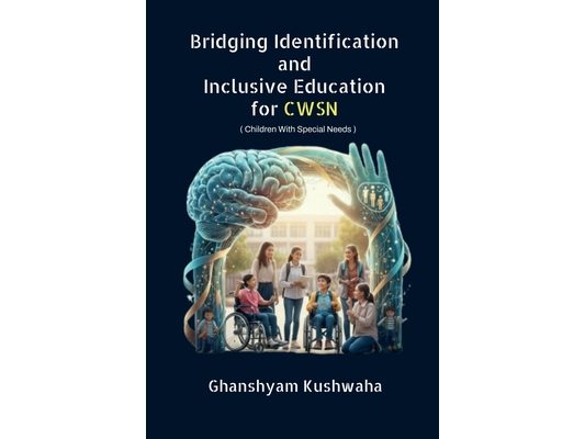 Bridging Identification and Inclusive Education for CWSN: ( Children With Special Needs )