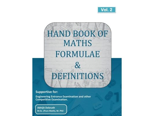 Hand Book Of Maths Formulae And Definitions: Maths Formula Book