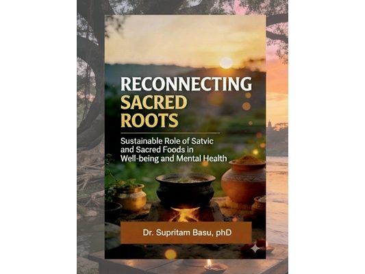 Reconnecting Sacred Roots: Sustainable role of satvic and sacred food in well being and mental health