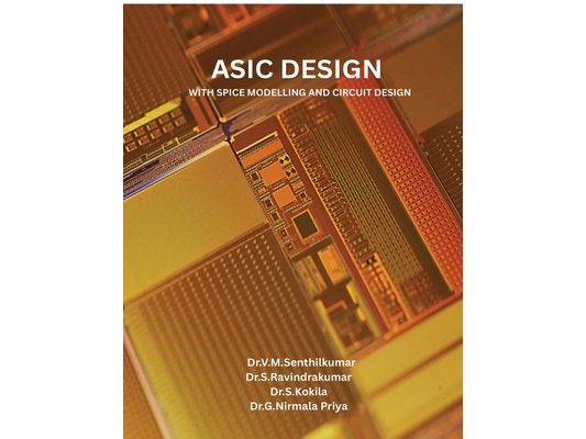 ASIC Design with Spice Modelling and Circuit Design: ASIC Design
