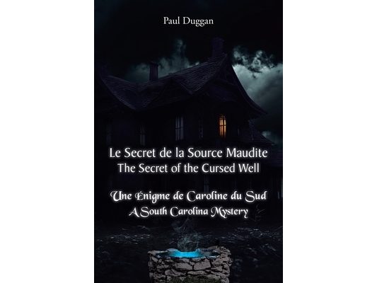 Le Secret de la Source Maudite (The Secret of the Cursed Well): Une Énigme de Caroline du Sud (A South Carolina Mystery)