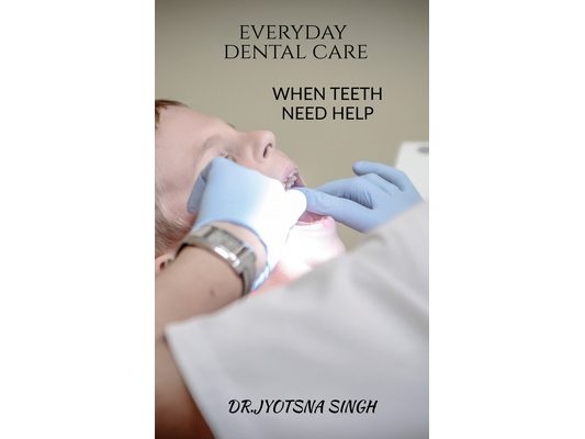 Every Day Dental Care: When Teeth Need Help