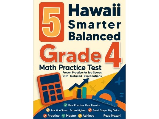 5 Hawaii Smarter Balanced Grade 4 Math Practice Tests: Proven Practice for Top Scores with Detailed Explanations