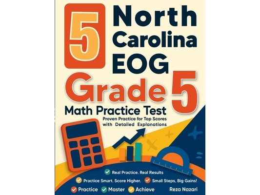5 North Carolina EOG Grade 5 Math Practice Tests: Proven Practice for Top Scores with Detailed Explanations