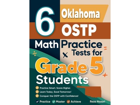 6 Oklahoma OSTP Grade 5 Math Practice Tests: A Complete Guide to Building Math Mastery and Excelling on the Oklahoma OSTP Test