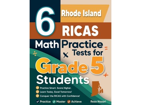 6 Rhode Island RICAS Grade 5 Math Practice Tests: A Complete Guide to Building Math Mastery and Excelling on the Rhode Island RICAS Test
