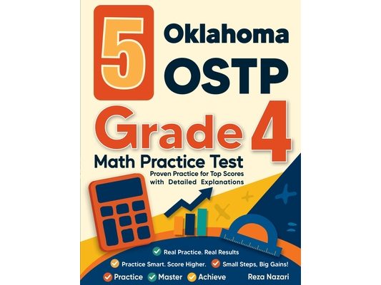 5 Oklahoma OSTP Grade 4 Math Practice Tests: Proven Practice for Top Scores with Detailed Explanations