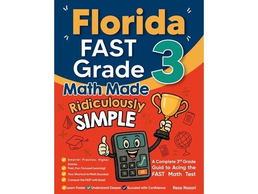 Florida FAST Grade 3 Math Made Ridiculously Simple: A Comprehensive 3rd Grade Guide to Acing FAST Math Test