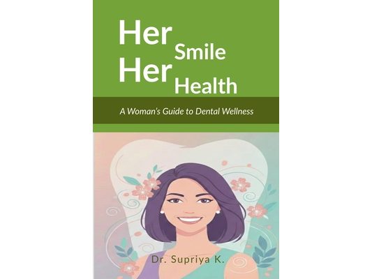Her Smile, Her Health: A Woman's Guide to Dental Wellness