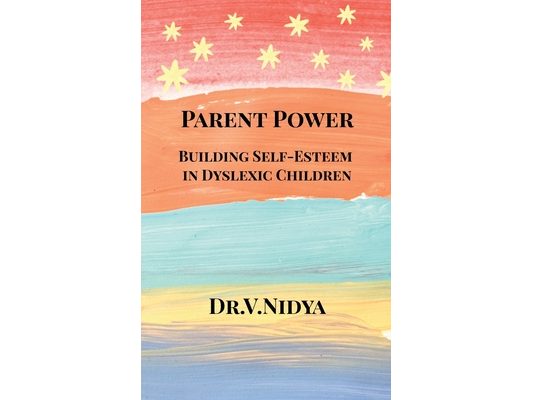 Parent Power: Building Self-Esteem in Dyslexic Children