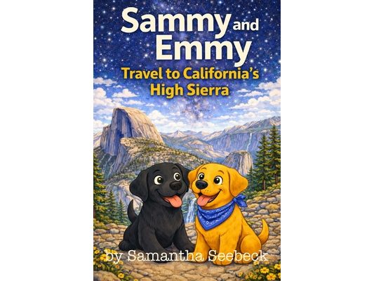 Sammy and Emmy: Travel to California's High Sierra