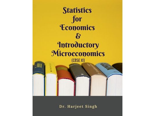 Statistics for Economics and Introductory Microeconomics: XI - CBSE (Economics)