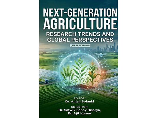 Next-Generation Agriculture: Research Trends and Global Perspectives: (First Edition)
