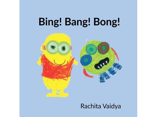 Bing! Bang! Bong!